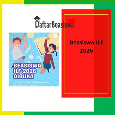 Beasiswa ILF 2026 resmi dibuka untuk mahasiswa baru S1