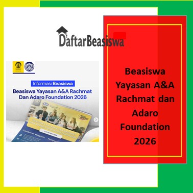Beasiswa Yayasan A&A Rachmat dan Adaro Foundation 2026