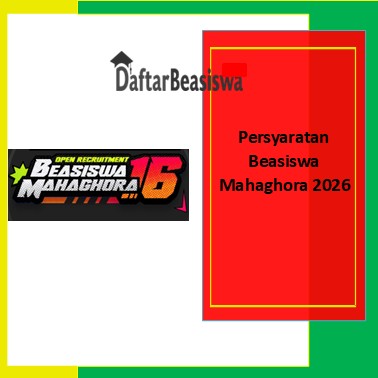 Persyaratan Beasiswa Mahaghora 2026