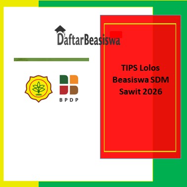 TIPS Lolos Beasiswa SDM Sawit 2026
